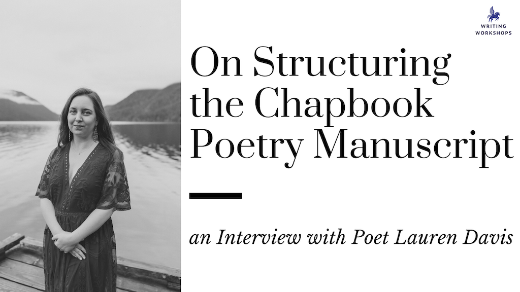 On Structuring The Chapbook Poetry Manuscript An Interview With Poet Writing Workshops