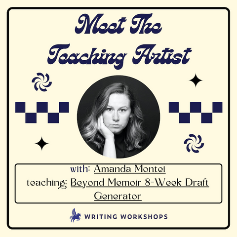 Meet the Teaching Artist: Advanced Memoir Draft Generator with Amanda Montei