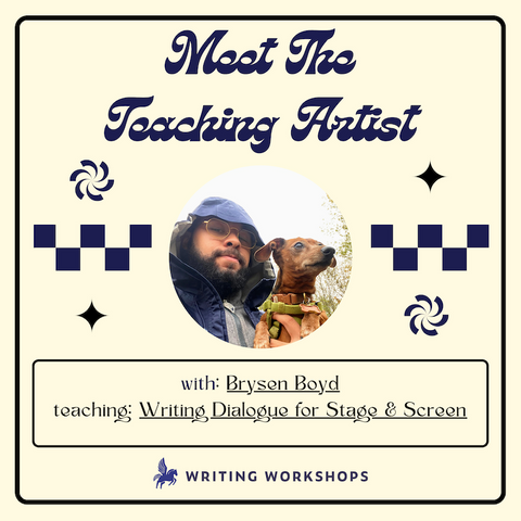 Meet the Teaching Artist: Writing Dialogue for Screen and Stage with Brysen Boyd