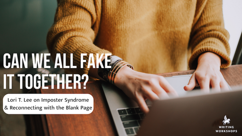 Can we all fake it together? Lori T. Lee on Imposter Syndrome and Reconnecting with the Blank Page