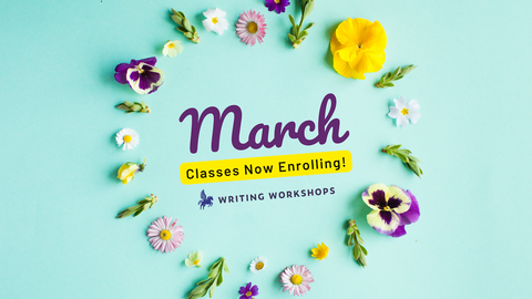 March 2022 Creative Writing Classes Now Enrolling!