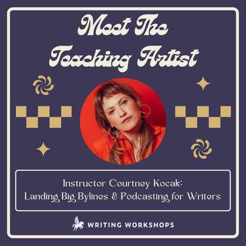 An Interview with Instructor Courtney Kocak on the Art of Teaching Writing & Podcasting