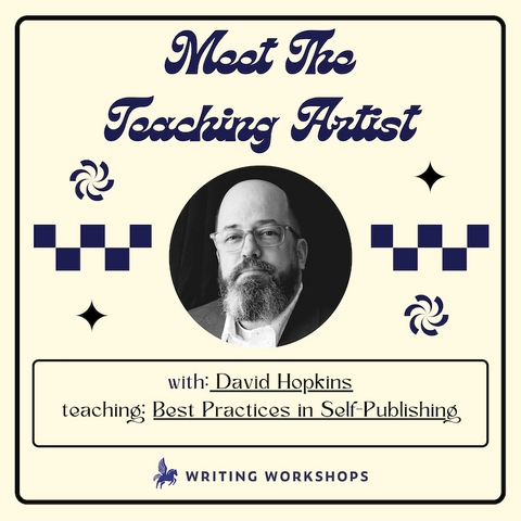 Meet the Teaching Artist: Best Practices in Self-Publishing with David Hopkins