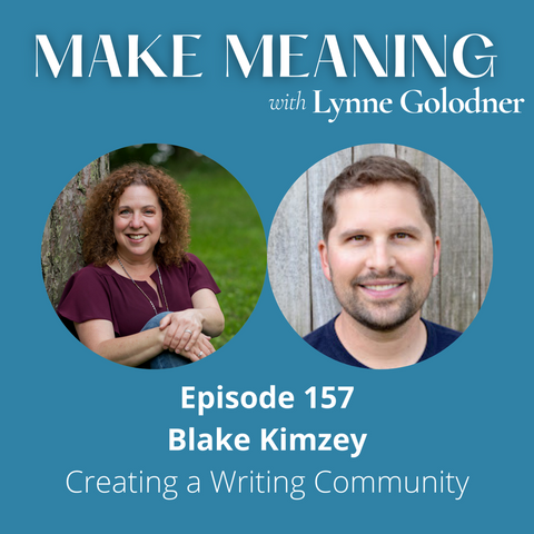 WritingWorkshops.com Founder & Executive Director Blake Kimzey Interviewed on the MAKE MEANING Poscast