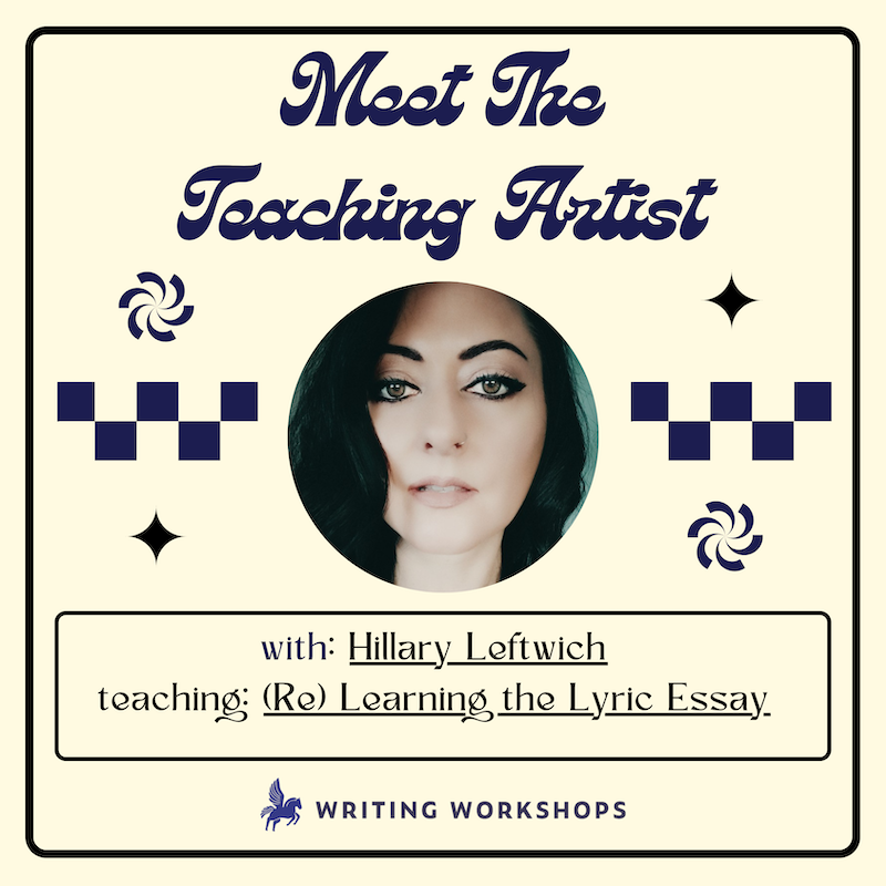 Hillary Handwriting Meet the Teaching Artist: The Lyric Essay with Hillary Leftwich ...