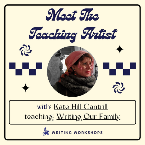 Meet the Teaching Artist: Writing About Family with Kate Hill Cantrill