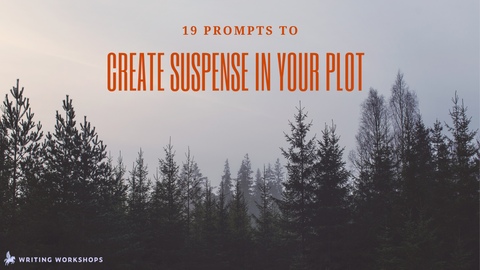 Create Suspense 19 Prompts to Create Suspense in your Plot | WritingWorkshops.com ...