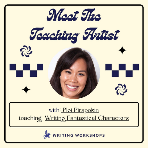 Meet the Teaching Artist: Writing Fantastical Characters with Ploi Pirapokin