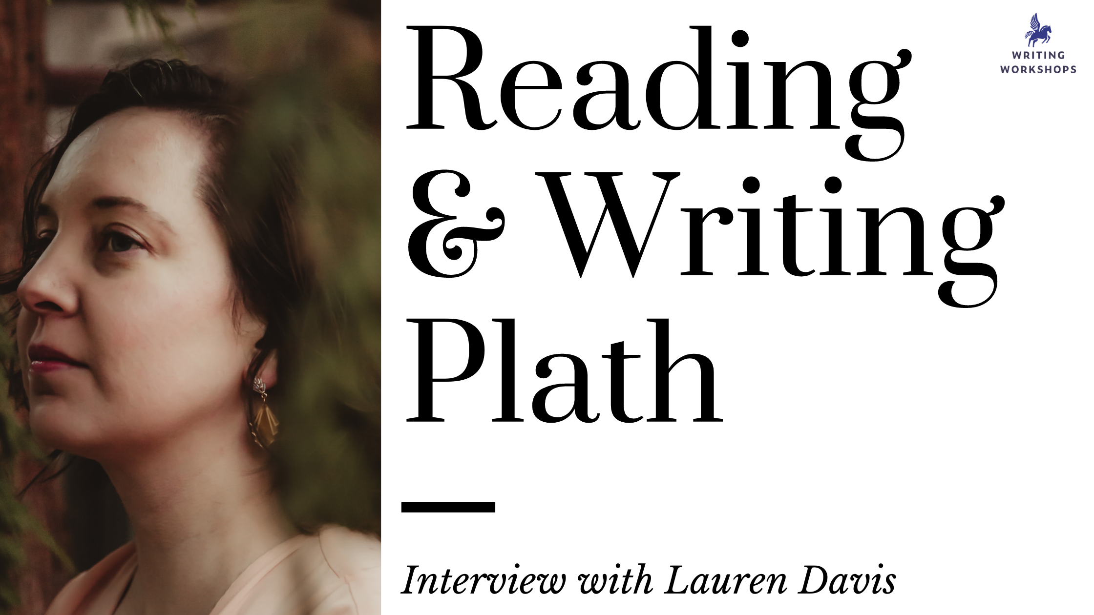 Reading and Writing Plath: an Interview with Lauren Davis – Writing ...