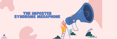 The Imposter Syndrome Megaphone: Strategies for Creative Writers