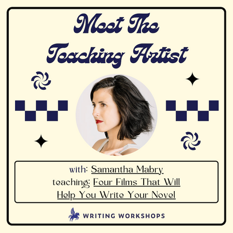 Meet the Teaching Artist: Four Films That Will Help You Write Your Novel with Samantha Mabry