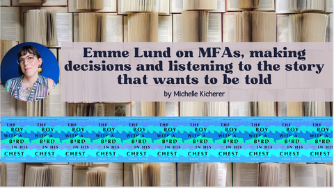 Emme Lund on MFAs, making decisions and listening to the story that wants to be told