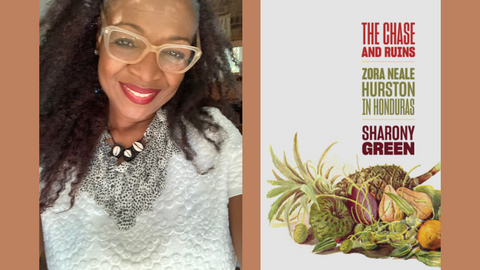 Interview with Sharony Green on her New Book: The Chase and Ruins: Zora Neale Hurston in Honduras