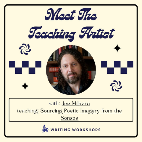 Meet the Teaching Artist: Sourcing Poetic Imagery from the Senses with Joe Milazzo