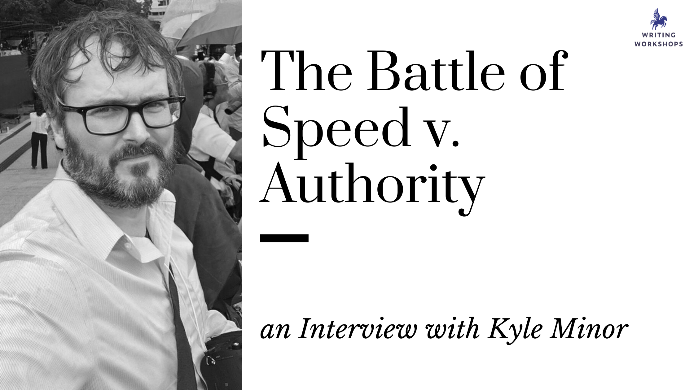 The Battle of Speed v. Authority: an Interview with Kyle Minor ...