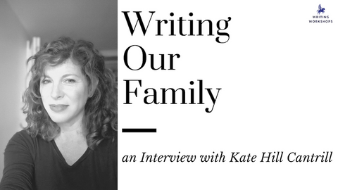 Writing Our Family: an Interview with Kate Hill Cantrill