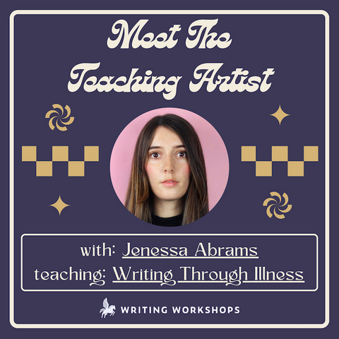 Meet the Teaching Artist: Writing Through Illness with Jenessa Abrams
