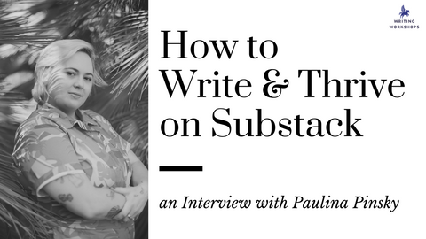 How to Write and Thrive on Substack: an Interview with Paulina Pinsky