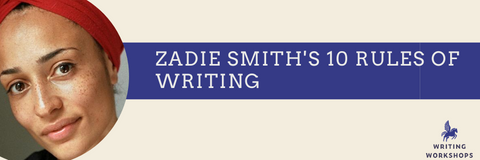 Zadie Smith's 10 Rules of Writing
