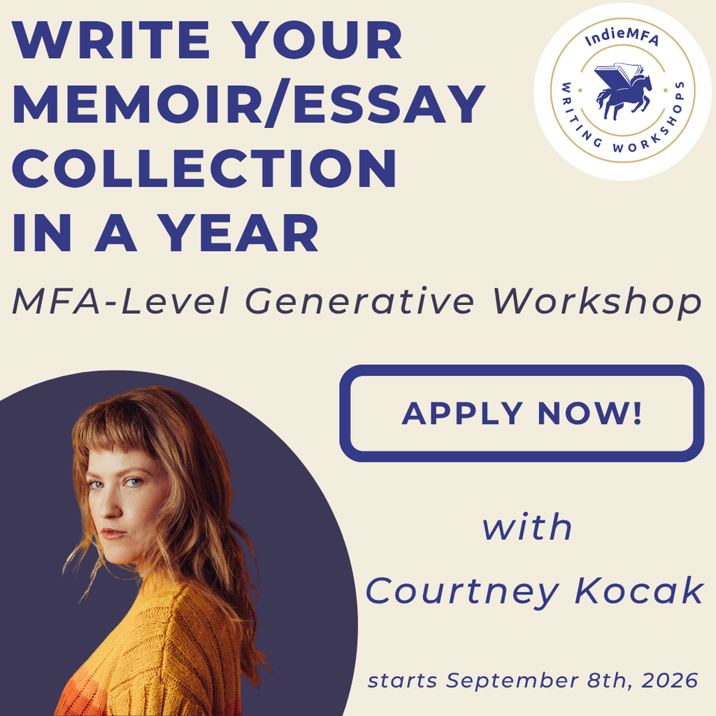 12 Months to a Full Memoir in Essays Incubator: Write Your Memoir in a Year with Courtney Kocak starts on Tuesday, September 8th, 2026