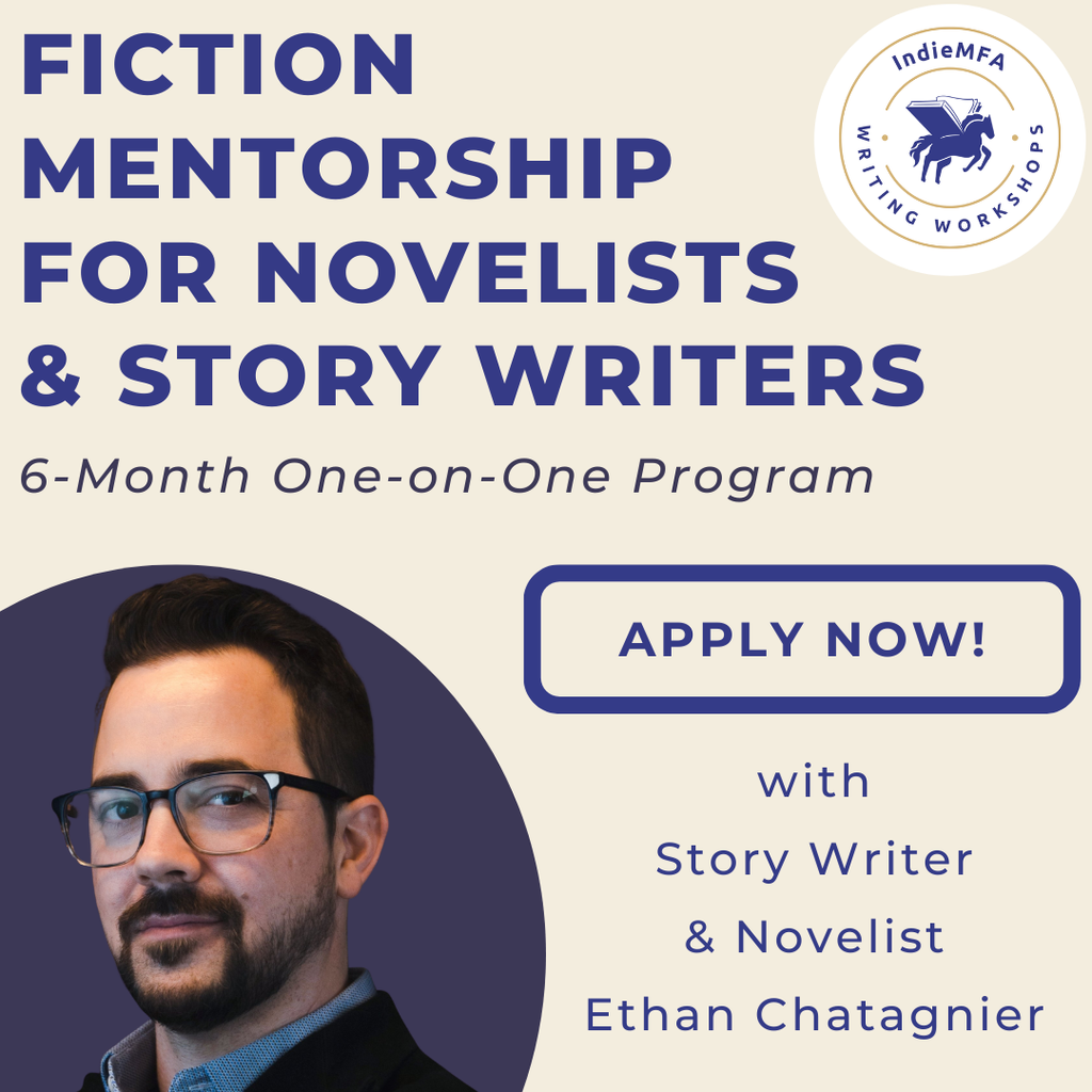 6 Month One-on-One Fiction Mentorship for Story Writers & Novelists with Ethan Chatagnier, Apply Now!
