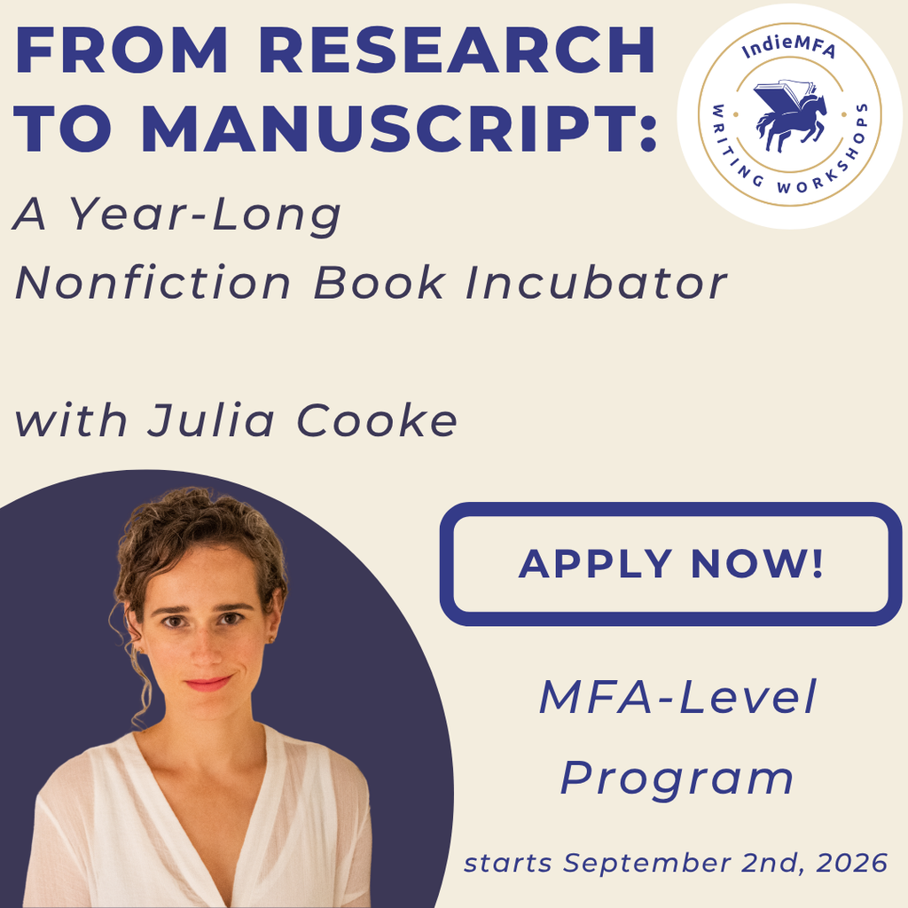 From Research to Manuscript: A Year-Long Nonfiction Book Incubator with Julia Cooke Starts on Wednesday, September 2nd, 2026 - Apply Now!