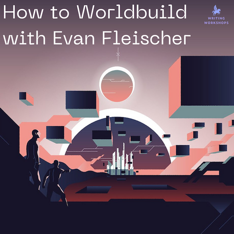 How To Worldbuild with Evan Fleischer: On-Demand Course