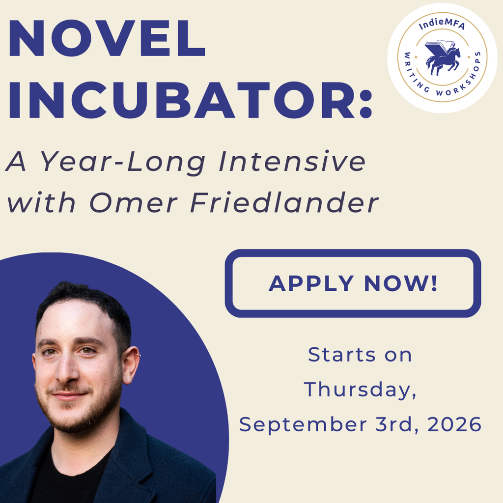 Novel Incubator: A Year-Long Intensive with Omer Friedlander starts on Thursday September 3rd, 2026, Apply Now