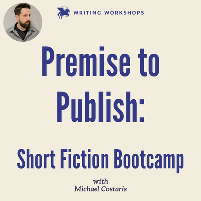 Premise to Publish: Short Fiction Bootcamp Zoom Seminar with Michael Costaris on Sunday, January 31st, 2027
