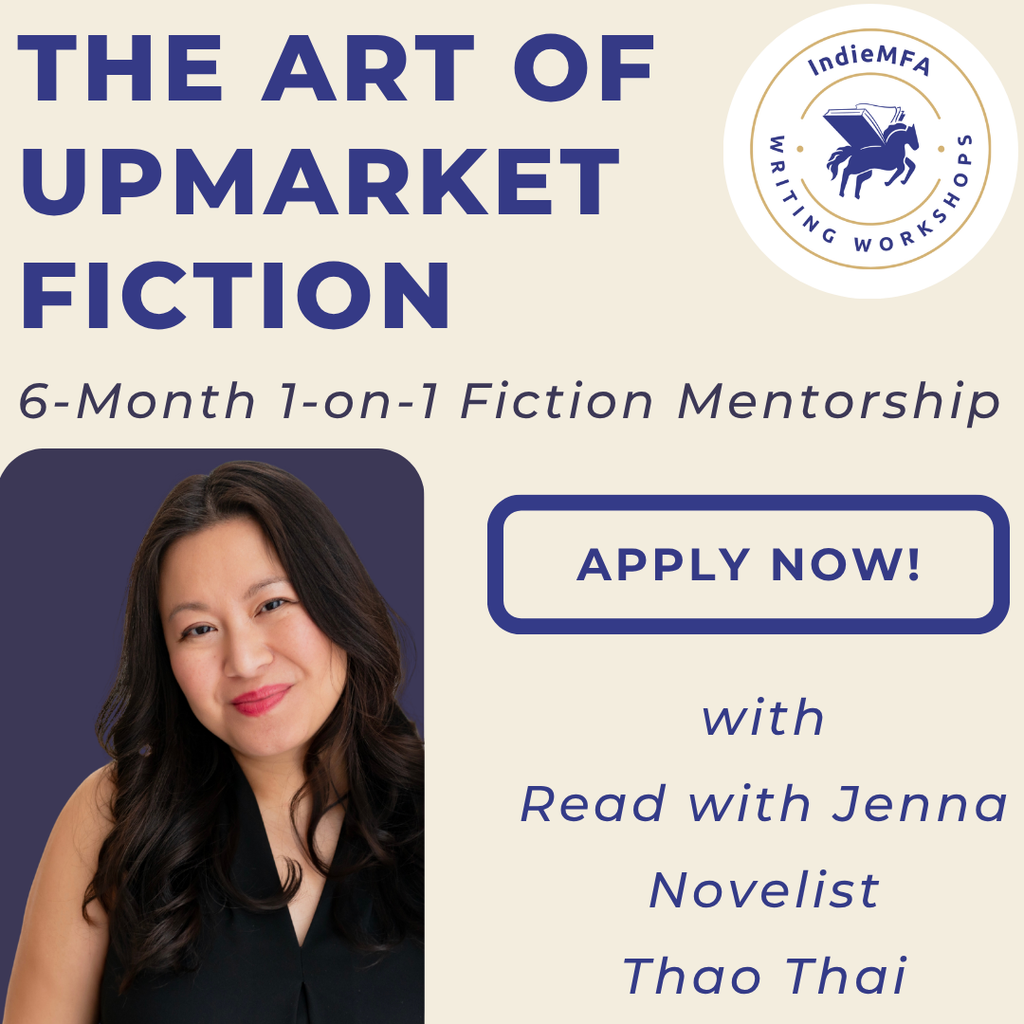 Promotional graphic for 'The Art of Upmarket Fiction' 6-Month 1-on-1 Fiction Mentorship by IndieMFA Writing Workshops, featuring a portrait of novelist Thao Thai on the left and application callout on the right.
