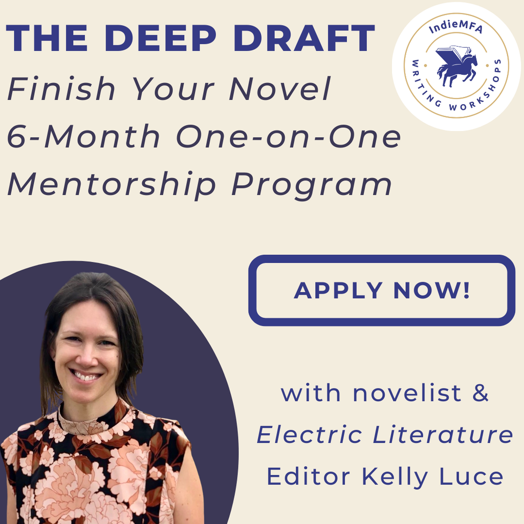 The Deep Draft: Finish Your Novel 6-Month Mentorship Program with Kelly Luce, Apply Now!