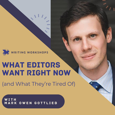 What Editors Want in 2026 (and What They're Tired Of) Zoom Seminar with Literary Agent Mark Owen Gottlieb on Saturday, July 18th, 2026