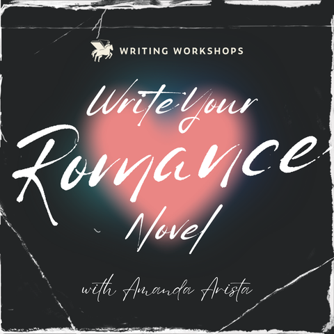 Write Your Romance Novel: Character Development, Plot Structure and Steamy Scenes 4-Week Zoom Workshop with Amanda Arista starts Saturday, September 20th, 2025