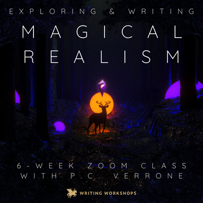 Exploring and Writing Magical Realism 6-Week Workshop with P.C. Verrone Starts Tuesday, September 1st, 2026