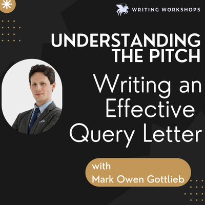 Literary Agent Series: Writing an Effective Query Letter Zoom Seminar with Mark Owen Gottlieb on Saturday, January 23rd, 2027